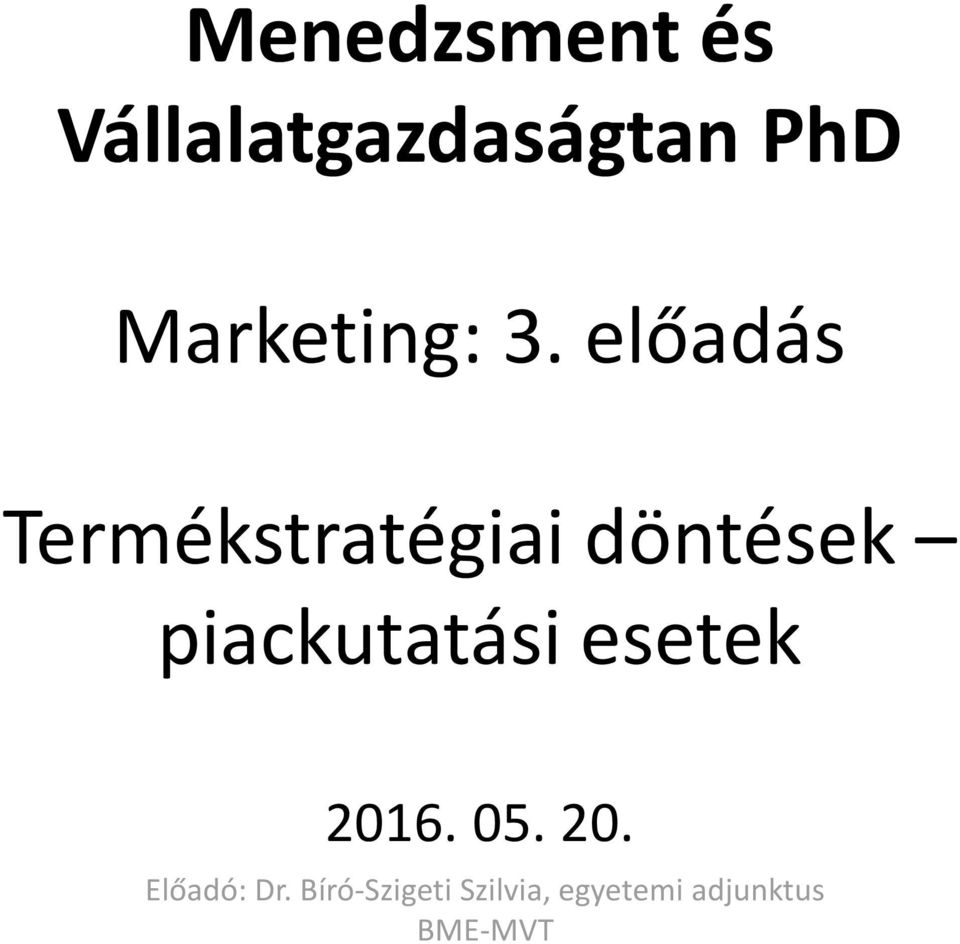 előadás Termékstratégiai döntések