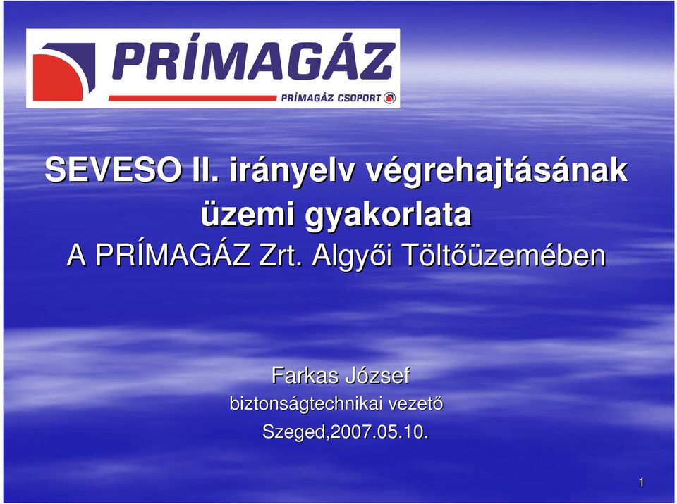 gyakorlata A PRÍMAG MAGÁZ Z Zrt.