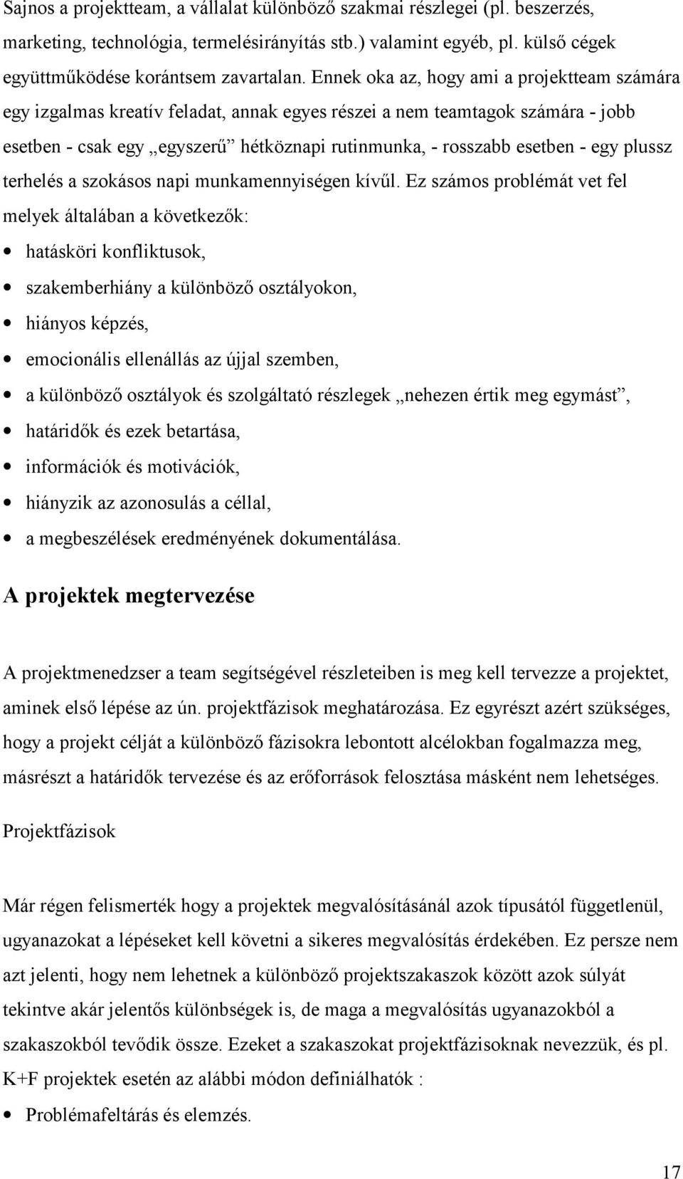 egy plussz terhelés a szokásos napi munkamennyiségen kívűl.