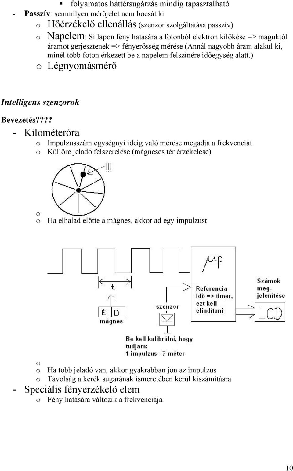 ) o Légnyomásmérő Intelligens szenzorok Bevezetés?