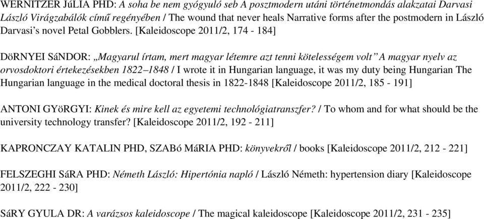 postmodern in László Darvasi s novel Petal Gobblers.