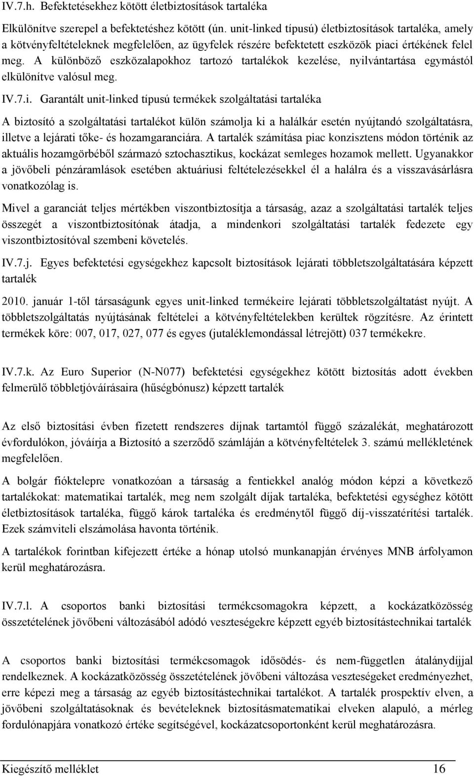 A különböző eszközalapokhoz tartozó tartalékok kezelése, nyil