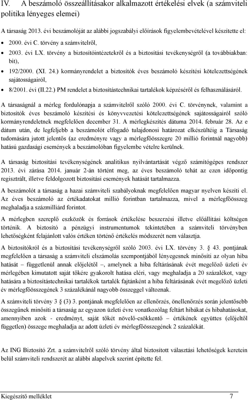 törvény a biztosítóintézetekről és a biztosítási tevékenységről (a továbbiakban: bit), 192/2000. (XI. 24.