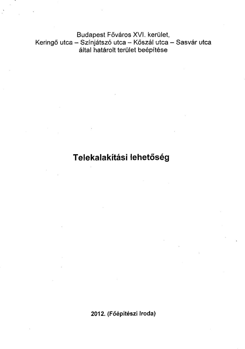 Sasvár utca által határolt terület beépítése
