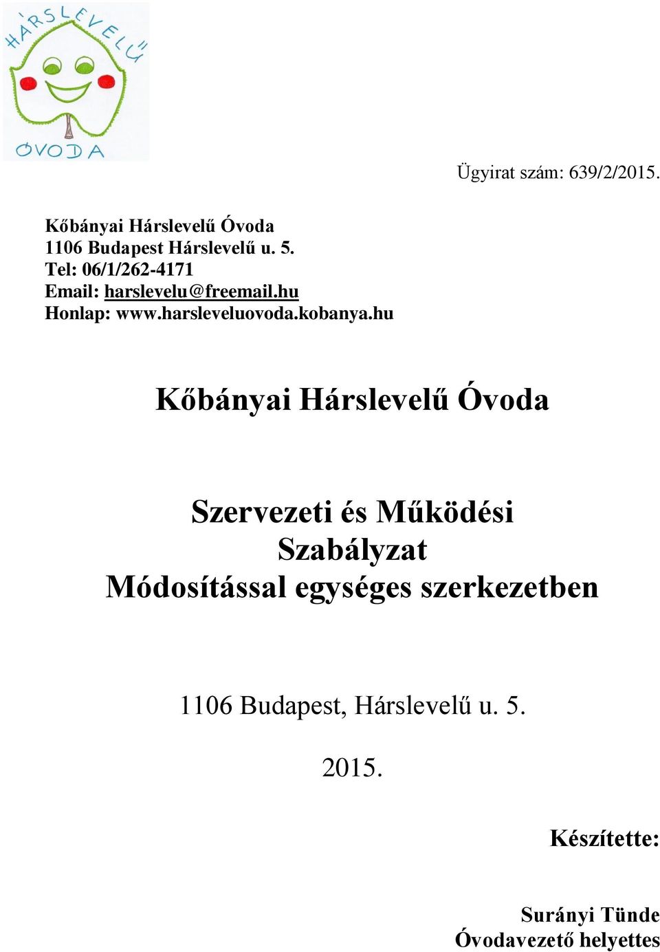 hu Kőbányai Hárslevelű Óvoda Szervezeti és Működési Szabályzat Módosítással egységes