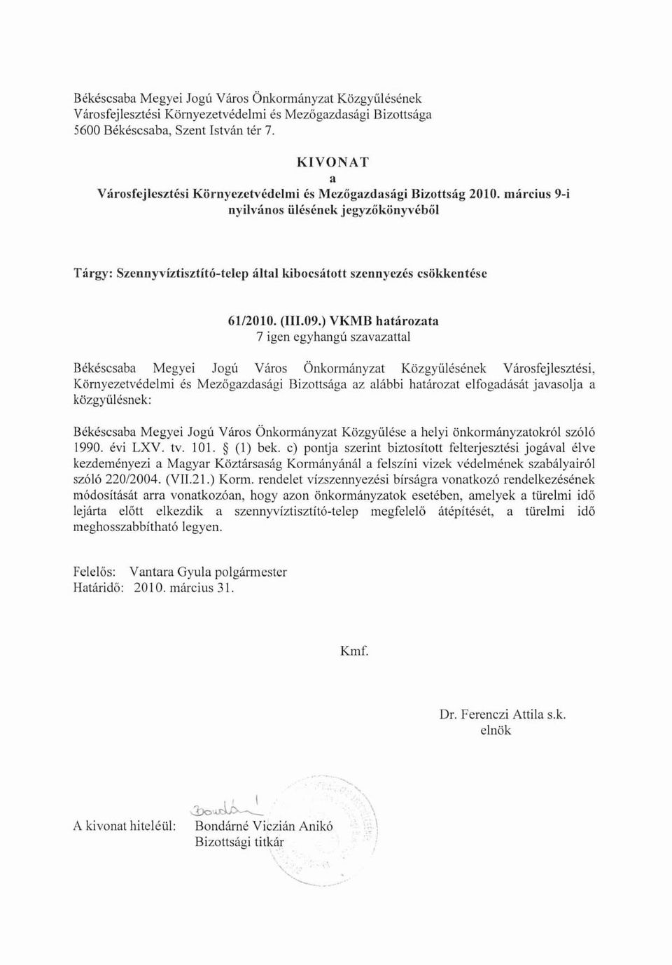 március 9i nyilvános ülésének jegyzőkönyvéből Tárgy: SzennYYÍztisztítótelep álhll kibocsátott szennyezés csökkentése 6112010. (111.09.