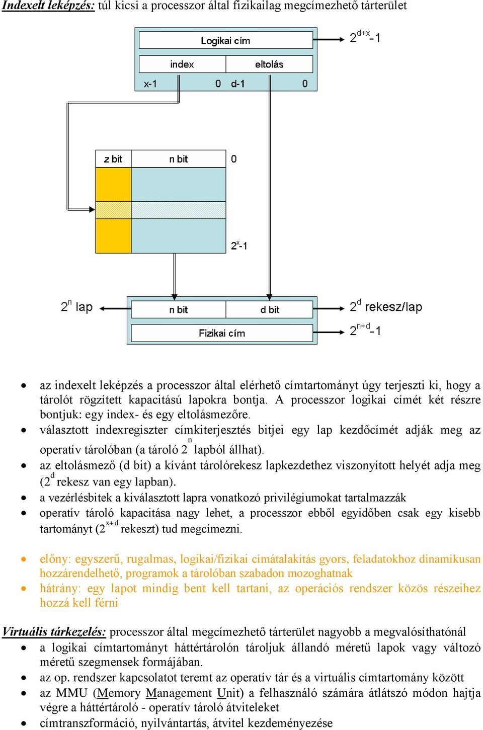 választott indexregiszter címkiterjesztés bitjei egy lap kezdőcímét adják meg az operatív tárolóban (a tároló 2 n lapból állhat).