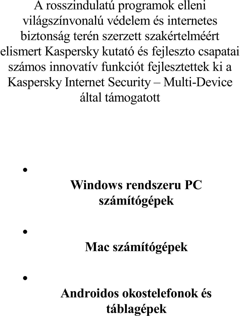 innovatív funkciót fejlesztettek ki a Kaspersky Internet Security Multi-Device által