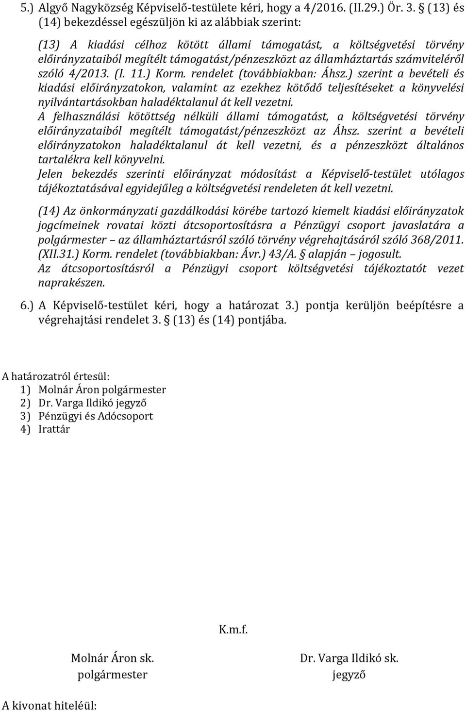 számviteléről szóló 4/2013. (I. 11.) Korm. rendelet (továbbiakban: Áhsz.