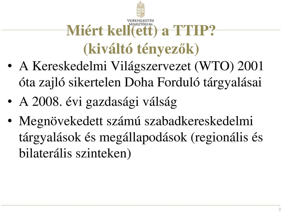 zajló sikertelen Doha Forduló tárgyalásai A 2008.