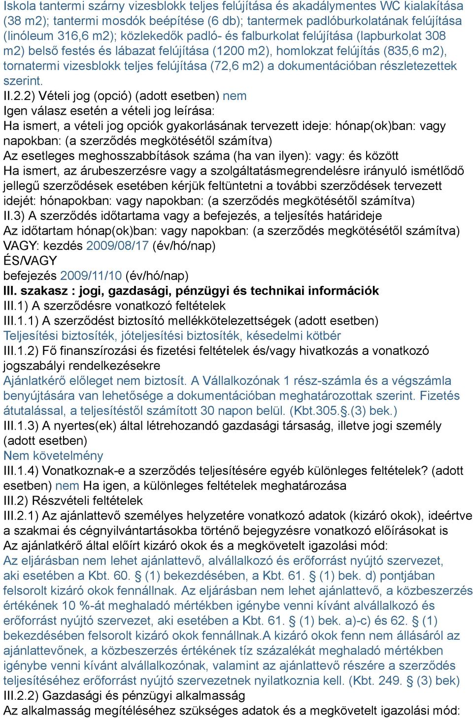 részletezettek szerint. II.2.