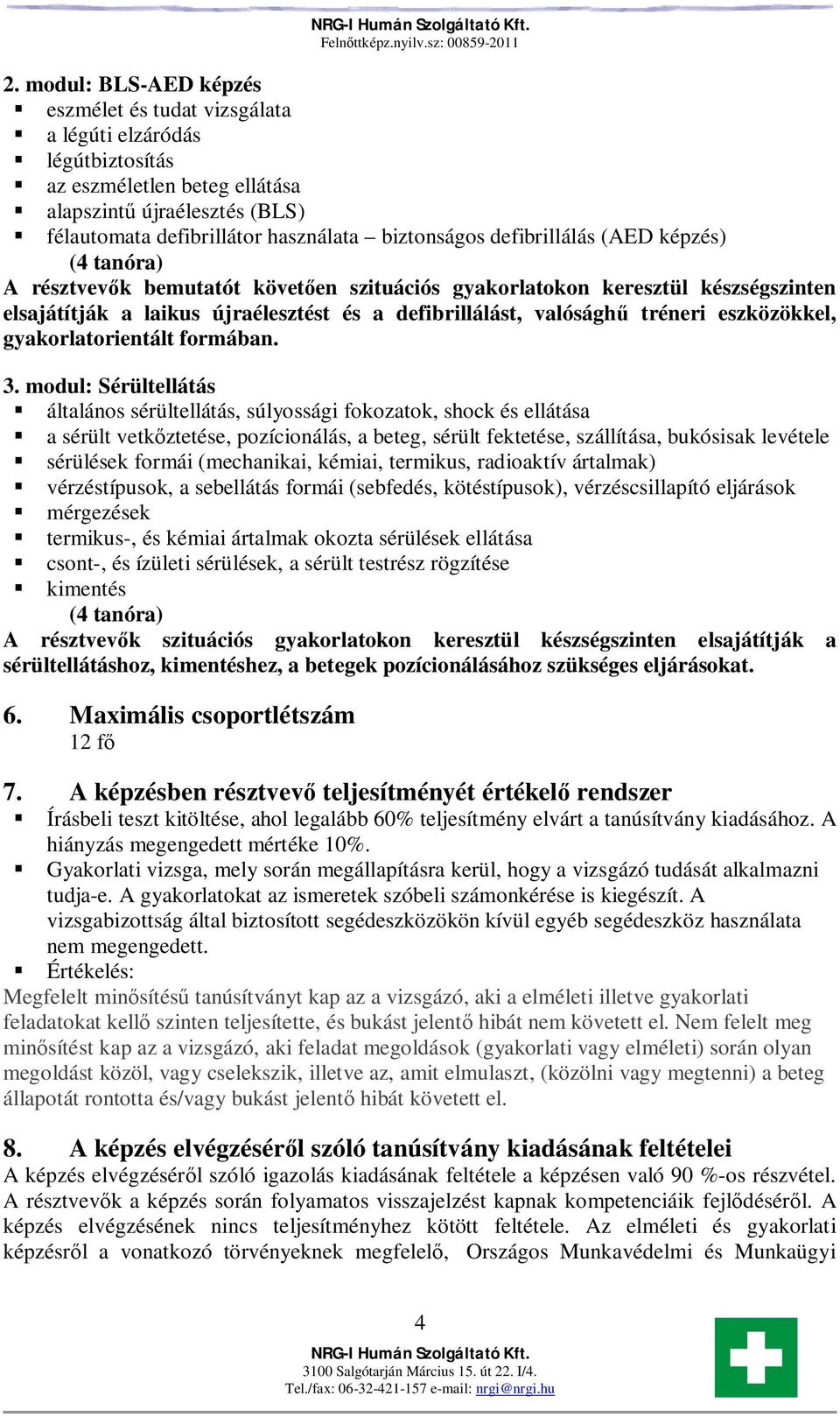 gyakorlatorientált formában. 3.