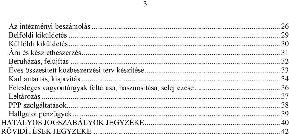 .. 32 Éves összesített közbeszerzési terv készítése... 33 Karbantartás, kisjavítás.