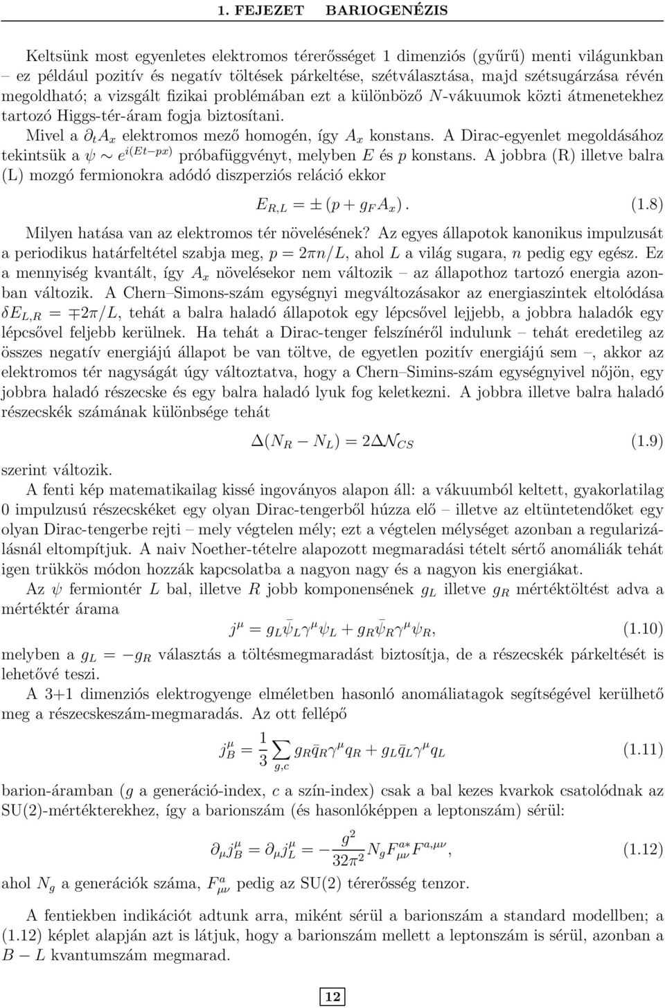 A Dirac-egyenlet megoldásához tekintsük a ψ e i(et px) próbafüggvényt, melyben E és p konstans.