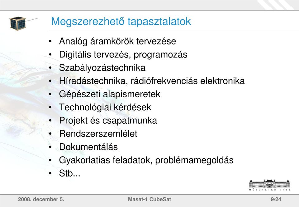 Gépészeti alapismeretek Technológiai kérdések Projekt és csapatmunka