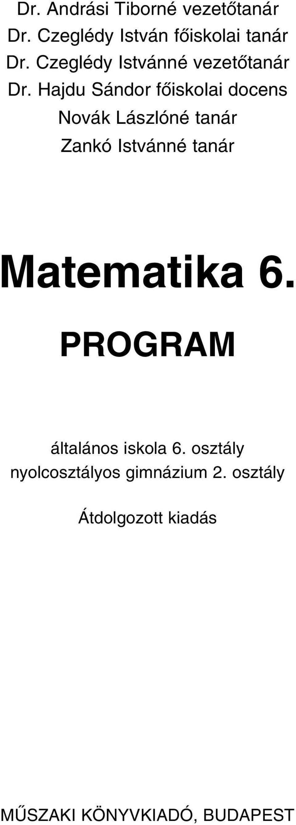 Hajdu Sándor fôiskolai docens Novák Lászlóné tanár Zankó Istvánné tanár