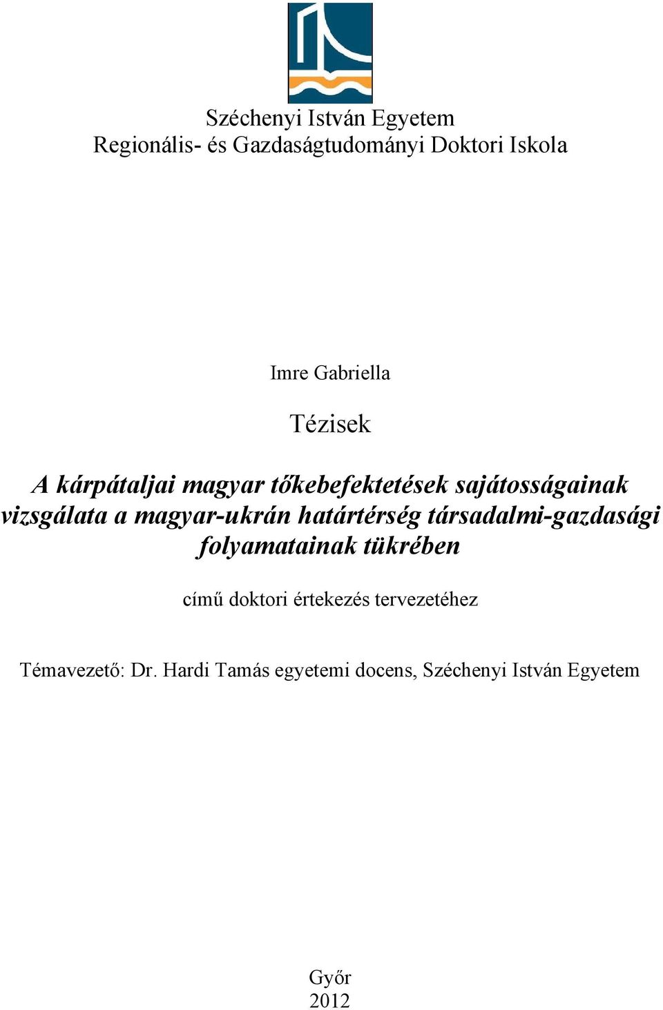 magyar-ukrán határtérség társadalmi-gazdasági folyamatainak tükrében című doktori