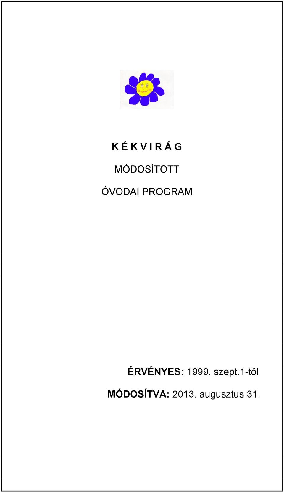 PROGRAM ÉRVÉNYES: 1999.