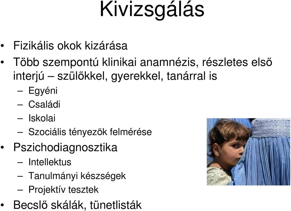 Egyéni Családi Iskolai Szociális tényezık felmérése