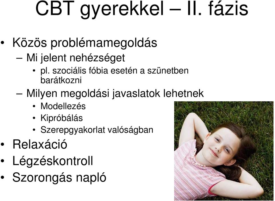 szociális fóbia esetén a szünetben barátkozni Milyen