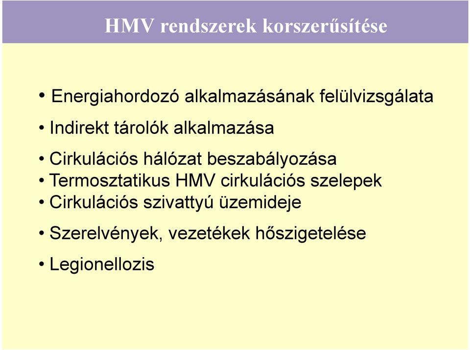 beszabályozása Termosztatikus tik HMV cirkulációs ió szelepek