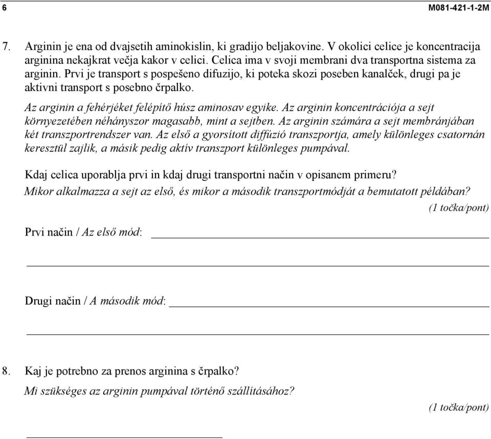 Az arginin a fehérjéket felépítő húsz aminosav egyike. Az arginin koncentrációja a sejt környezetében néhányszor magasabb, mint a sejtben.