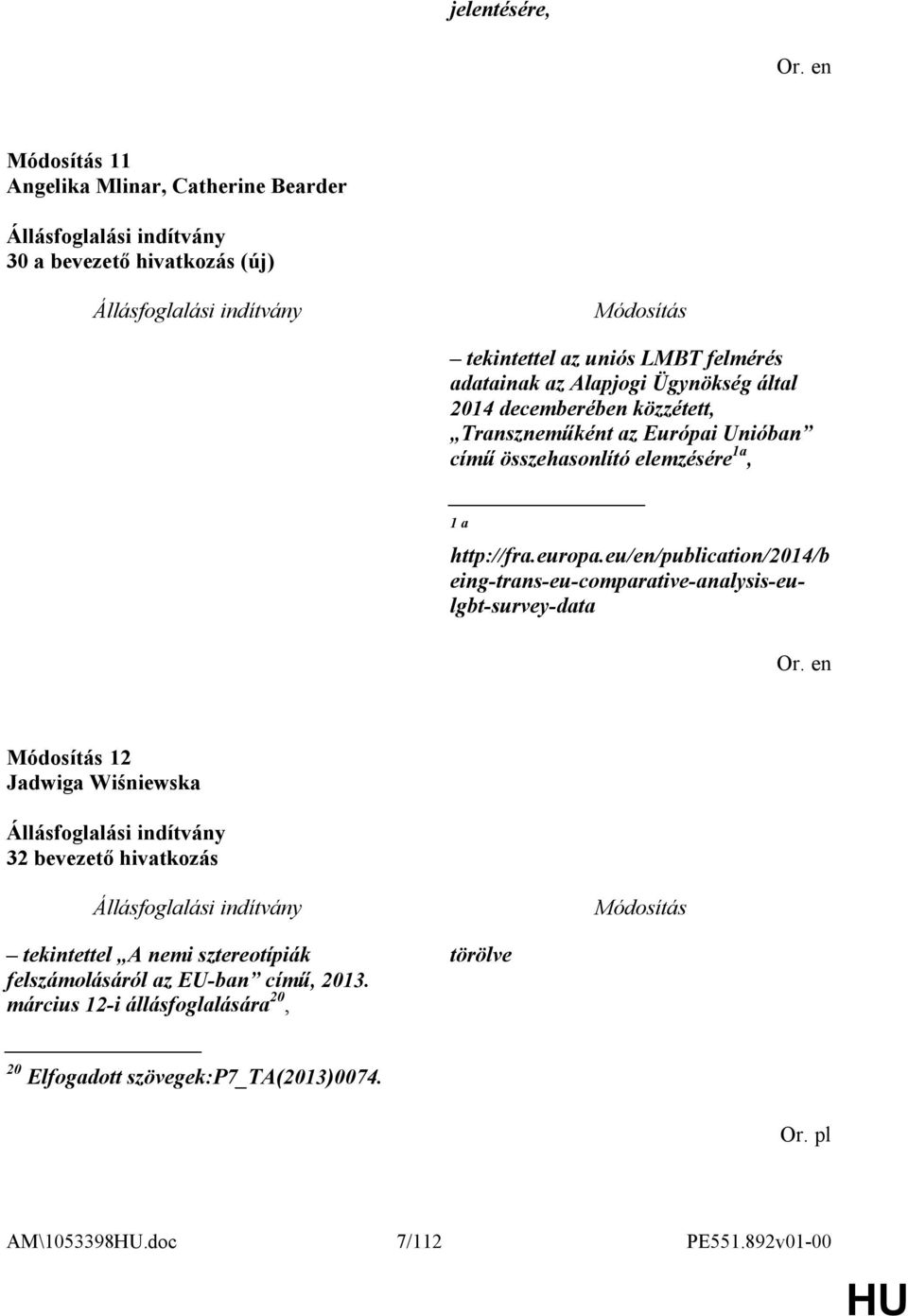 eu/en/publication/2014/b eing-trans-eu-comparative-analysis-eulgbt-survey-data 12 Jadwiga Wiśniewska 32 bevezető hivatkozás tekintettel A nemi