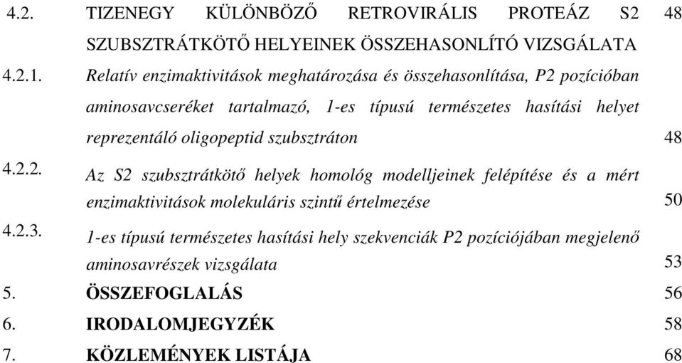 reprezentáló oligopeptid szubsztráton 48 4.2.