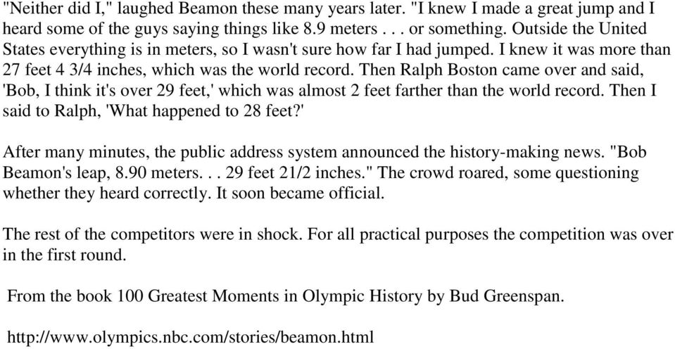 Then Ralph Boston came over and said, 'Bob, I think it's over 29 feet,' which was almost 2 feet farther than the world record. Then I said to Ralph, 'What happened to 28 feet?