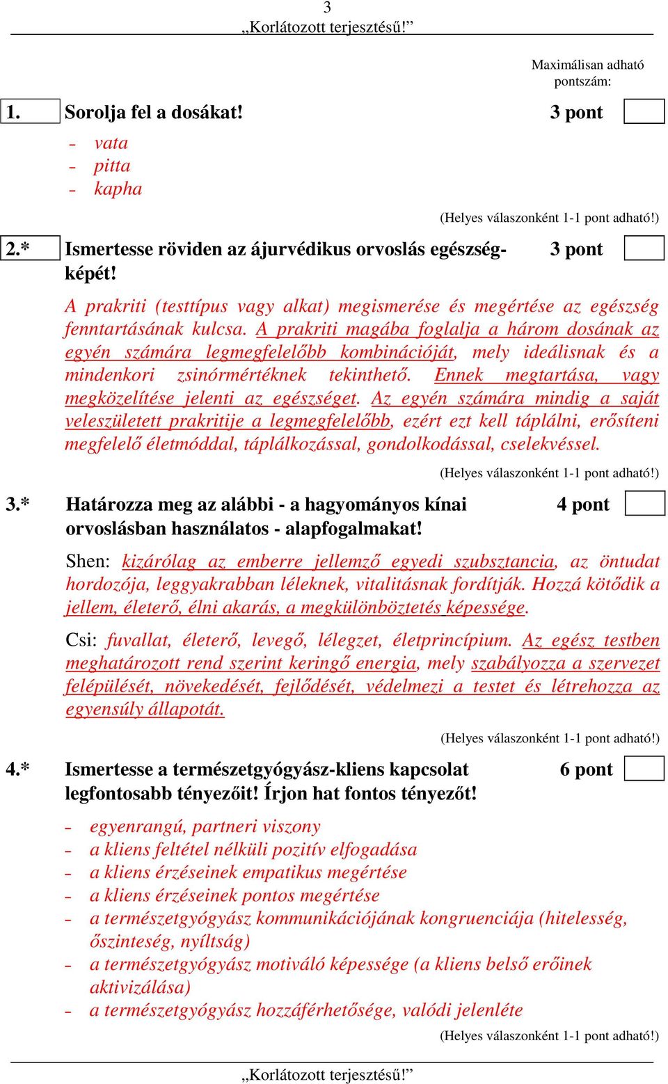 A prakriti magába foglalja a három dosának az egyén számára legmegfelelőbb kombinációját, mely ideálisnak és a mindenkori zsinórmértéknek tekinthető.