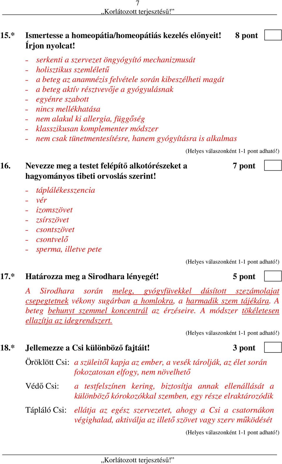 mellékhatása nem alakul ki allergia, függőség klasszikusan komplementer módszer nem csak tünetmentesítésre, hanem gyógyításra is alkalmas 16.