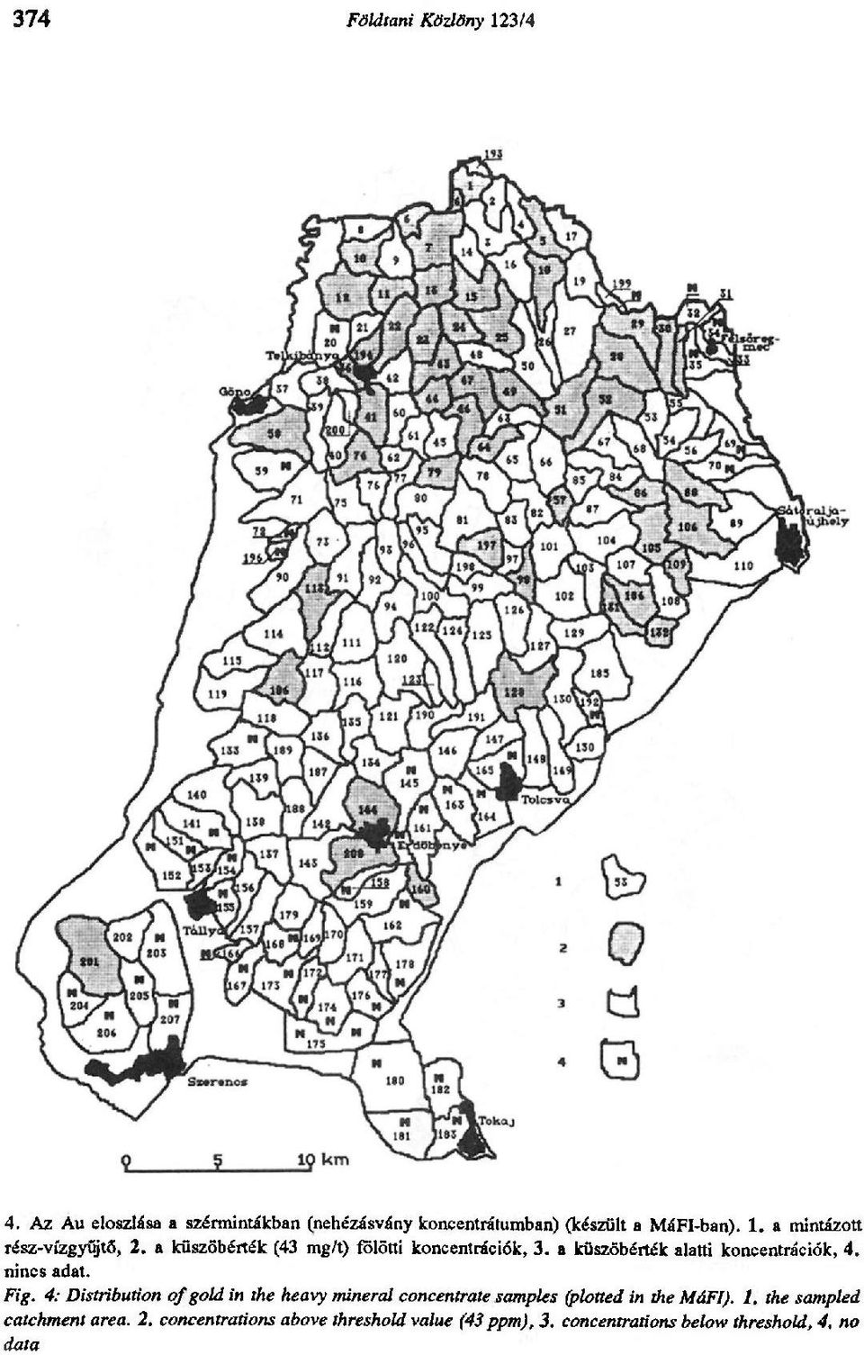 4: Distribution of gold in the heavy mineral concentrate samples (plotted in the MáFI). 1.