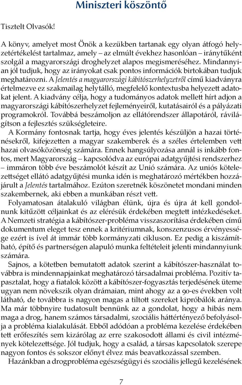 Mindannyian jól tudjuk, hogy az irányokat csak pontos információk birtokában tudjuk meghatározni.