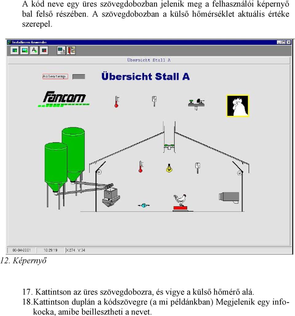 Képernyő 17. Kattintson az üres szövegdobozra, és vigye a külső hőmérő alá. 18.