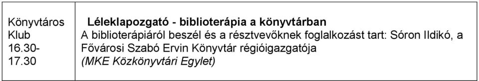 biblioterápiáról beszél és a résztvevőknek