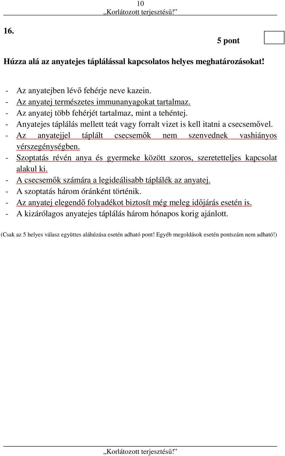 - Az anyatejjel táplált csecsemők nem szenvednek vashiányos vérszegénységben. - Szoptatás révén anya és gyermeke között szoros, szeretetteljes kapcsolat alakul ki.