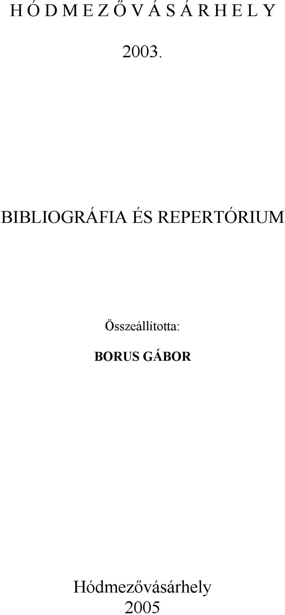 BIBLIOGRÁFIA ÉS REPERTÓRIUM