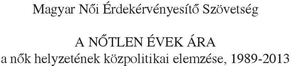 A nőtlen évek ára a nők