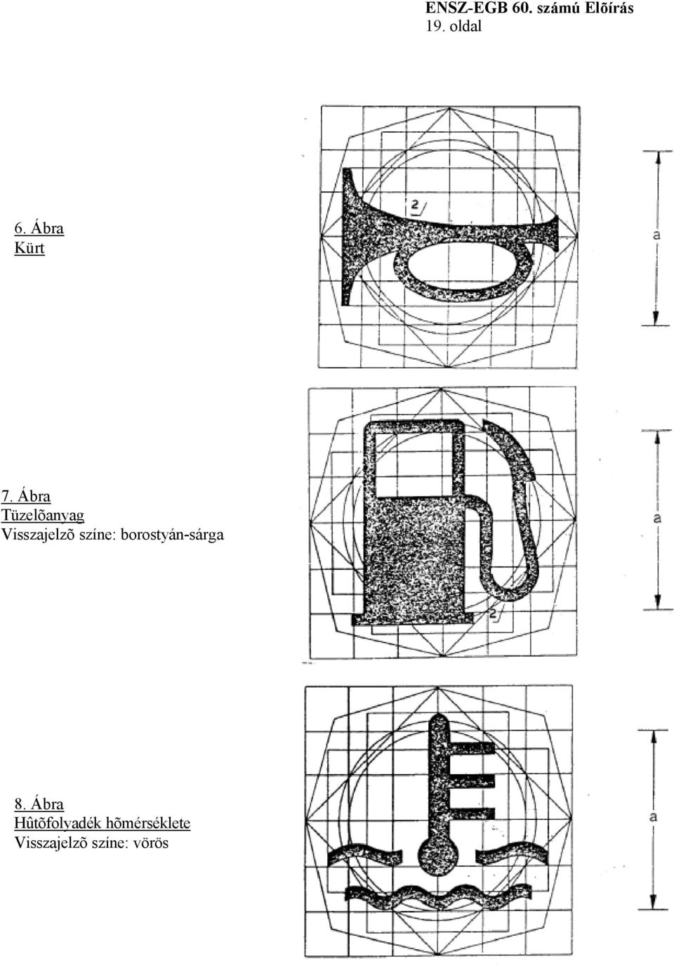 színe: borostyán-sárga 8.