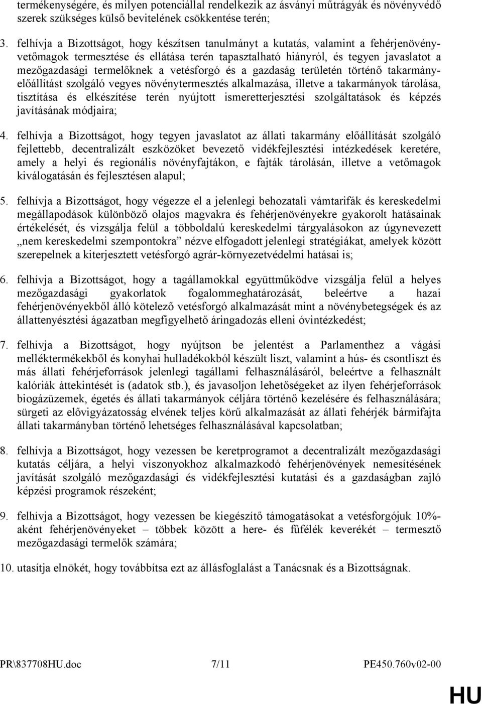 vetésforgó és a gazdaság területén történő takarmányelőállítást szolgáló vegyes növénytermesztés alkalmazása, illetve a takarmányok tárolása, tisztítása és elkészítése terén nyújtott