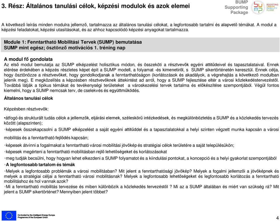 Module 1: Fenntartható Mobilitási Tervek (SUMP) bemutatása SUMP mint egész; ösztönző motivációs 1.