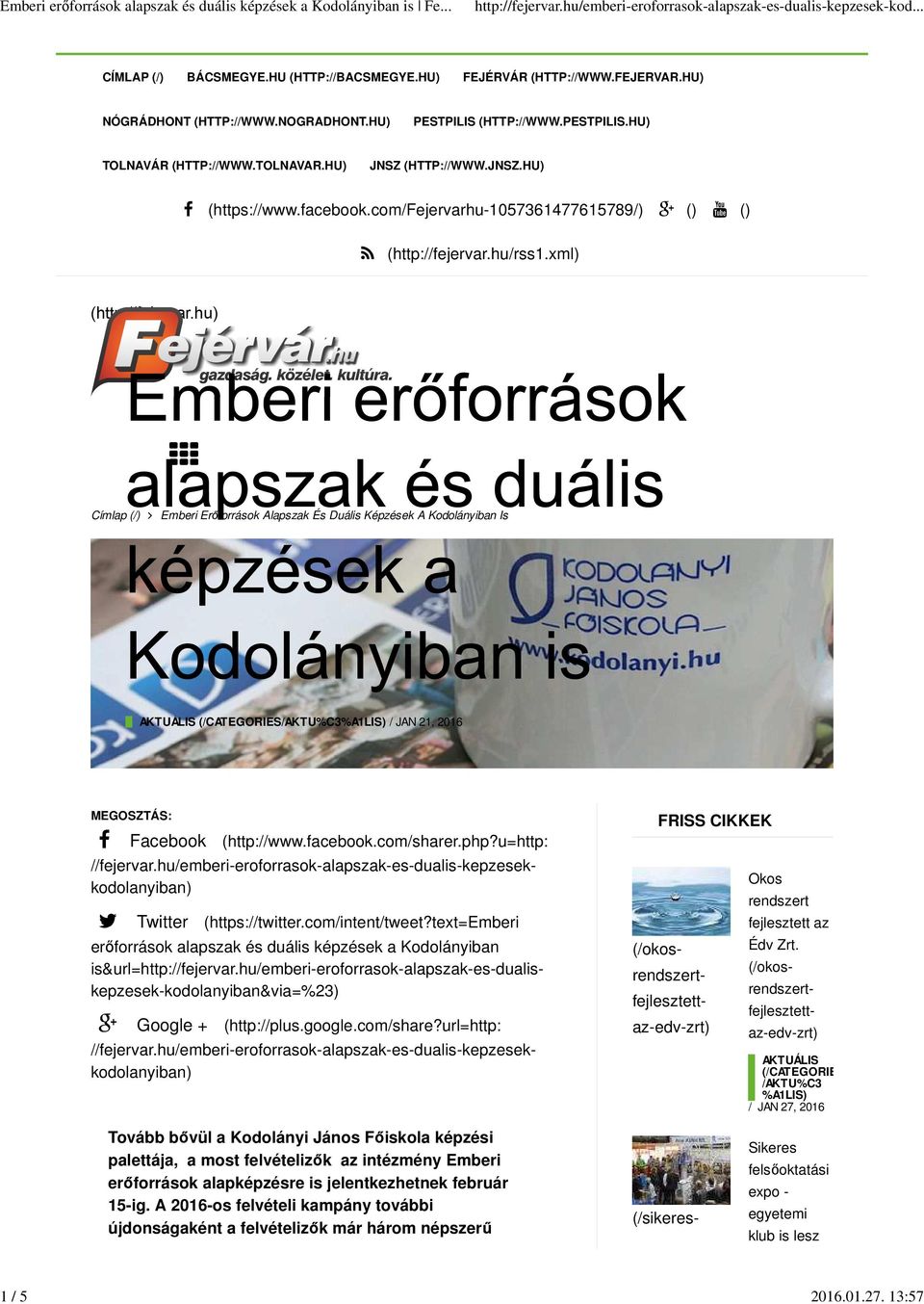 hu) Címlap (/) Emberi Erőforrások Alapszak És Duális Képzések A Kodolányiban Is AKTUÁLIS /AKTU%C3%A1LIS) / JAN 21, 2016 MEGOSZTÁS: Facebook (http://www.facebook.com/sharer.php?u=http: //fejervar.