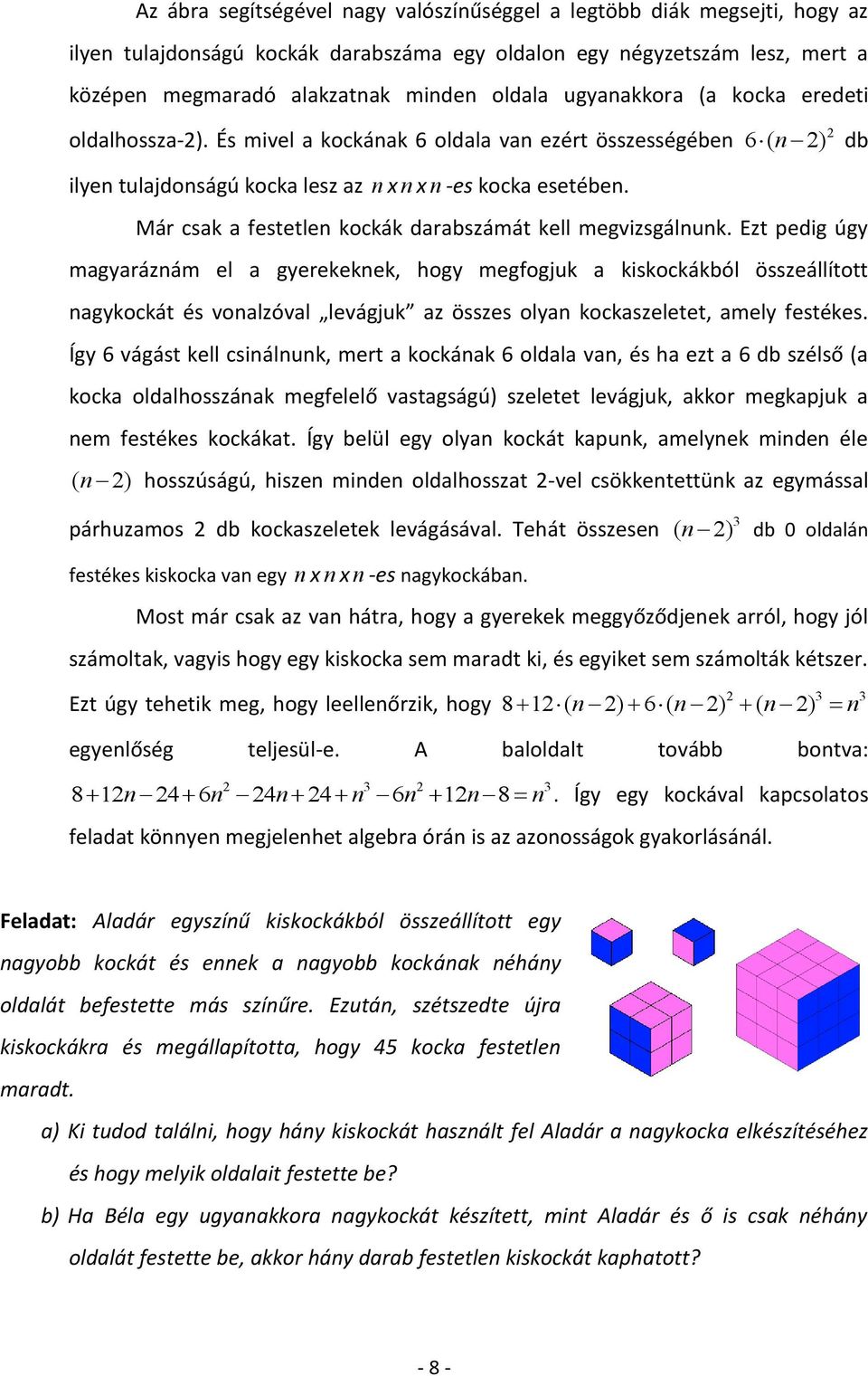 Már csak a festetlen kockák darabszámát kell megvizsgálnunk.