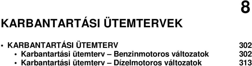 Karbantartási ütemterv Benzinmotoros