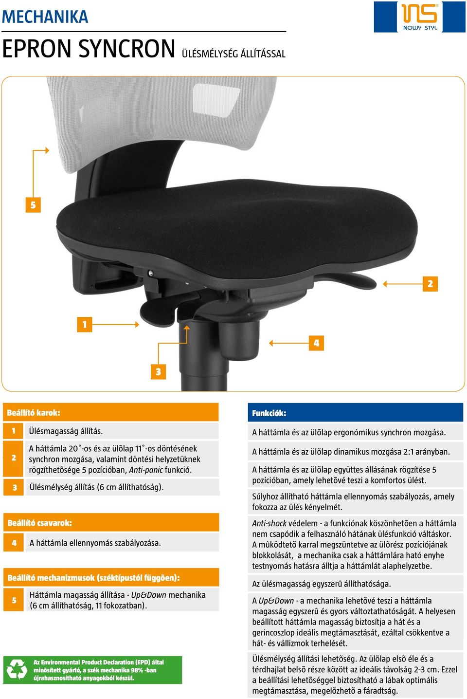 Háttámla magasság állítása - Up&Down mechanika (6 cm állíthatóság, fokozatban).