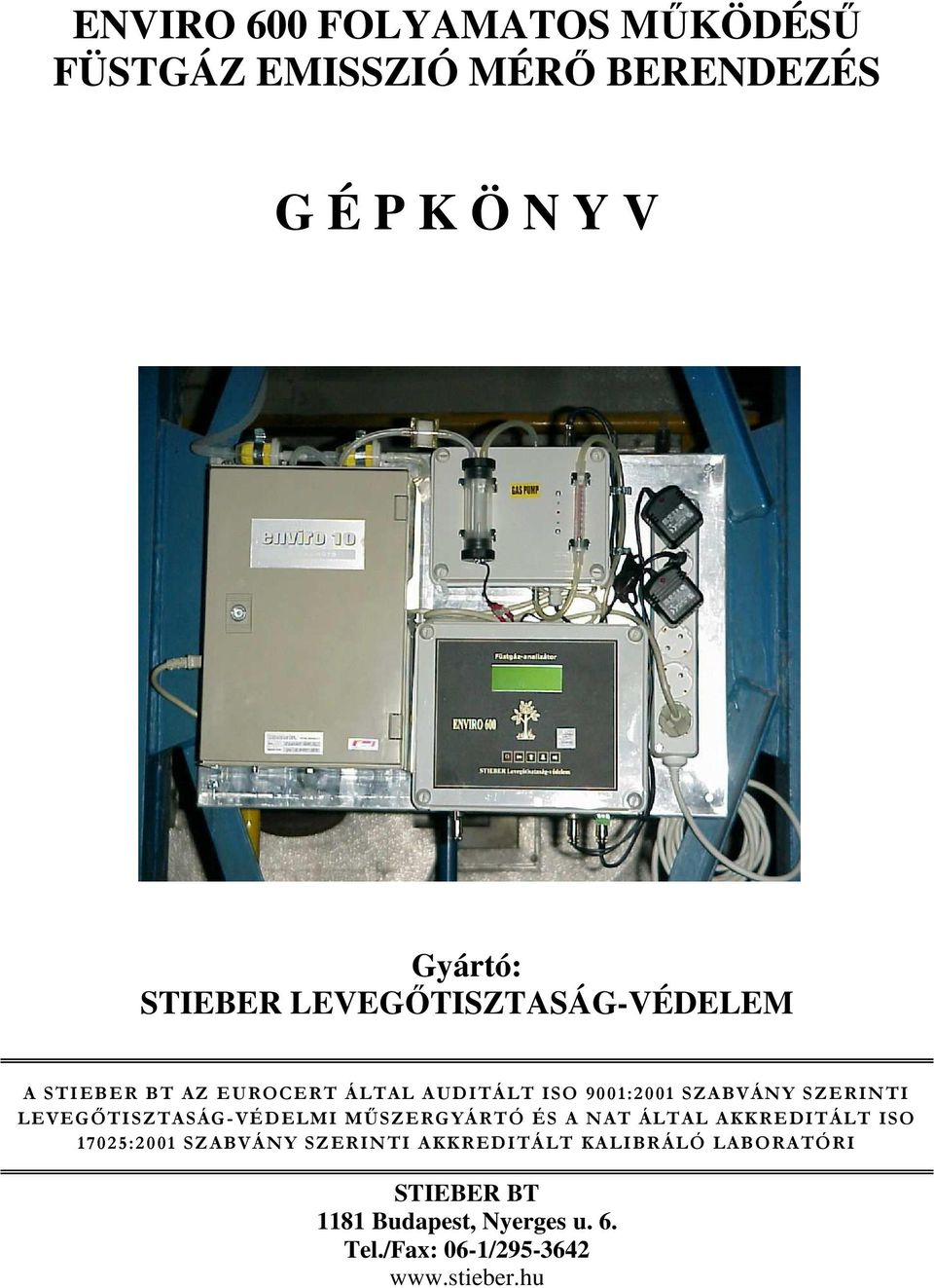 LEVEGİTISZTASÁG-VÉDELMI MŐSZERGYÁRT Ó ÉS A NAT ÁLT AL AKKREDIT ÁLT ISO 17025:2001 SZABVÁNY SZERINTI