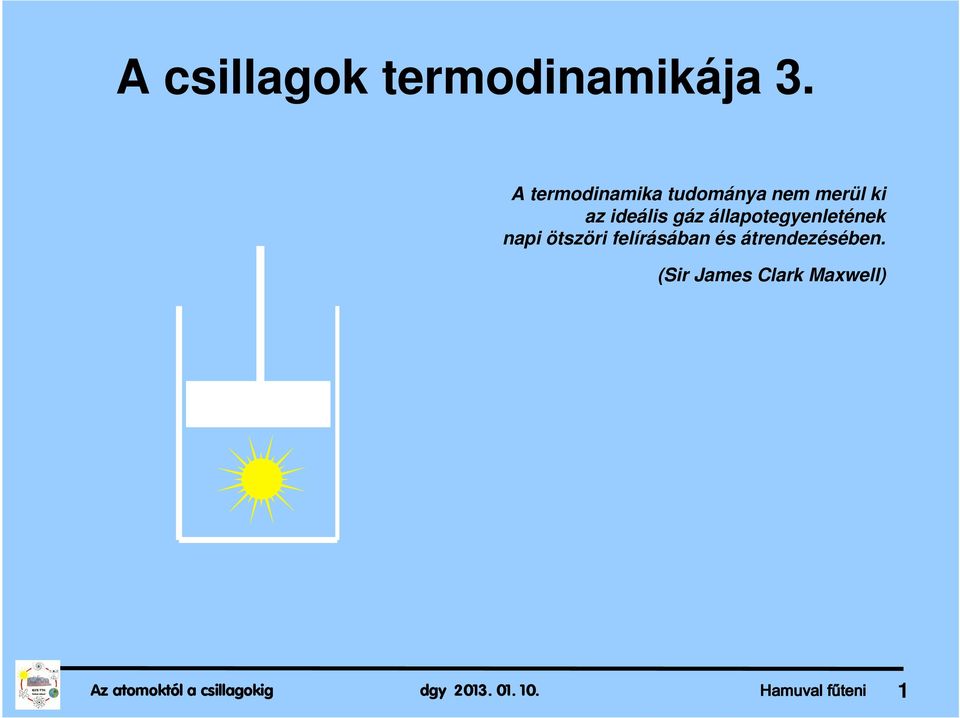 állapotegyenletének napi ötszöri felírásában és