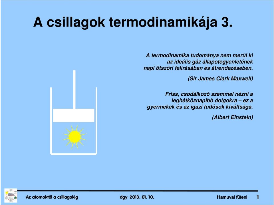 felírásában és átrendezésében.