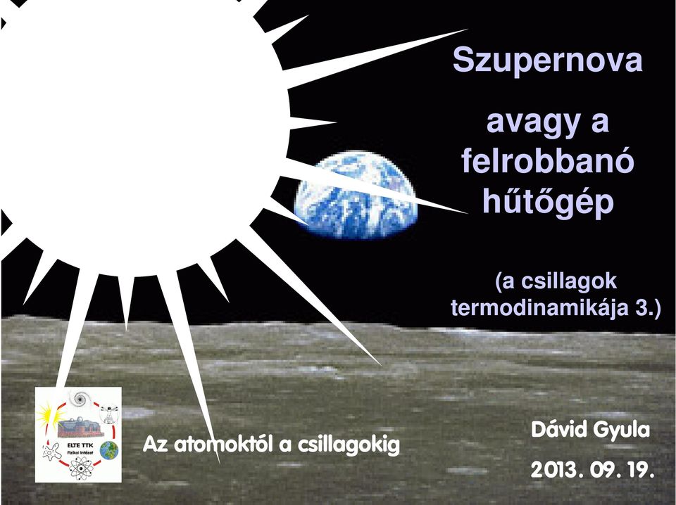 ) Az atomoktól a csillagokig Dávid Gyula 2013.