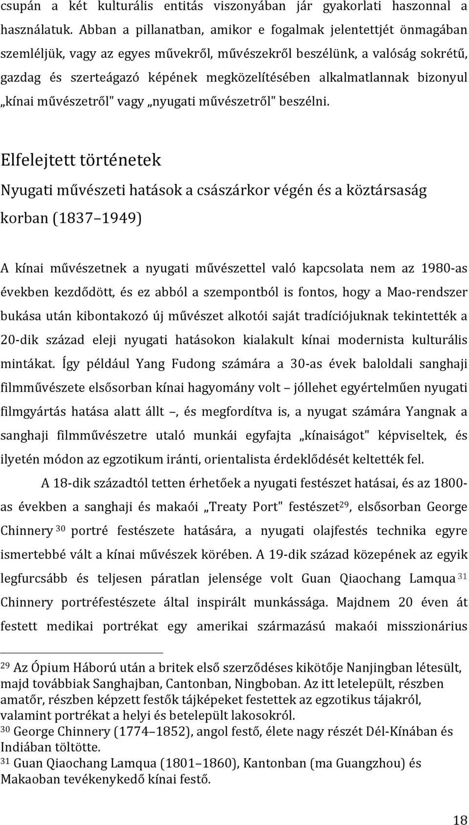 alkalmatlannak bizonyul kínai művészetről" vagy nyugati művészetről" beszélni.